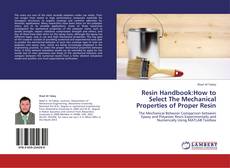 Bookcover of Resin Handbook:How to Select The Mechanical Properties of Proper Resin