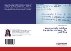 Copertina di Automatically building translation memories for subtitling