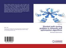 Portada del libro de Shortest path routing problem in networks and optimization algorithms