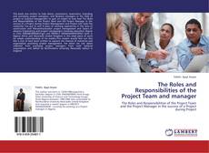 Bookcover of The Roles and Responsibilities of the Project Team and manager