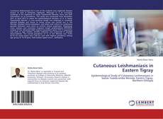 Bookcover of Cutaneous Leishmaniasis in Eastern Tigray