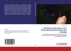 Stochastic Dynamics of a Three-Dimensional Four-Bar Linkage kitap kapağı