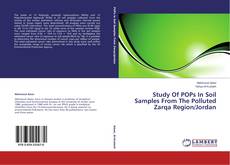 Study Of POPs In Soil Samples From The Polluted Zarqa Region/Jordan的封面