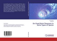 Buchcover von On Fixed Point Theorems in Some Types of Spaces