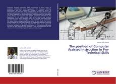 Bookcover of The position of Computer Assisted Instruction in Pre-Technical Skills