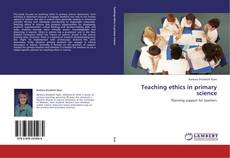 Couverture de Teaching ethics in primary science