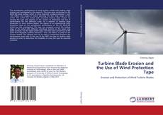 Portada del libro de Turbine Blade Erosion and the Use of Wind Protection Tape