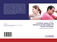 A critical review of the literature on the subject of forced marriages kitap kapağı