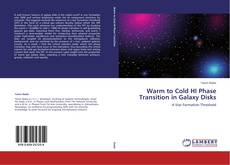 Warm to Cold HI Phase Transition in Galaxy Disks kitap kapağı