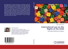 Bookcover of International Law on the Rights of the Child