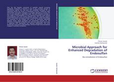 Microbial Approach for Enhanced Degradation of Endosulfan kitap kapağı