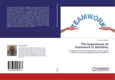 The Importance of Teamwork in Dentistry kitap kapağı