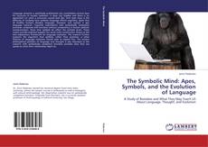 Portada del libro de The Symbolic Mind: Apes, Symbols, and the Evolution of Language