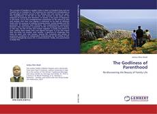 The Godliness of Parenthood kitap kapağı