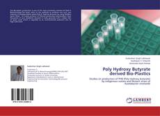 Capa do livro de Poly Hydroxy Butyrate derived Bio-Plastics 