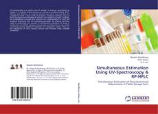Simultaneous Estimation Using UV-Spectroscopy & RP-HPLC的封面
