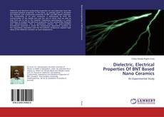 Portada del libro de Dielectric, Electrical Properties Of BNT Based Nano Ceramics