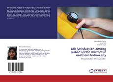 Buchcover von Job satisfaction among public sector doctors in northern Indian city