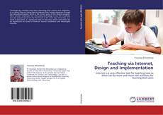 Bookcover of Teaching via Internet, Design and Implementation