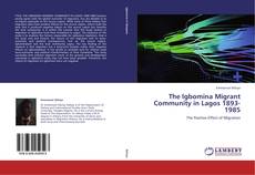 Couverture de The Igbomina Migrant Community in Lagos 1893-1985