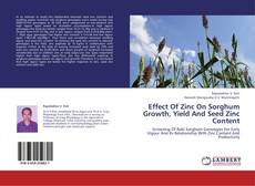 Portada del libro de Effect Of Zinc On Sorghum Growth, Yield And Seed Zinc Content