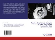 Buchcover von Thermo Mechanical Analysis of Steel Reinforced Composite Disc
