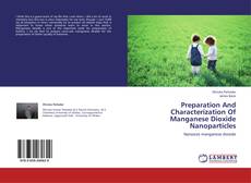 Capa do livro de Preparation And Characterization Of Manganese Dioxide Nanoparticles 