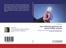 Bookcover of User-defined gestures for social media actions