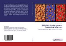 Couverture de Skilled Indian Women as Secondary Migrants