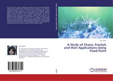 Buchcover von A Study of Chaos, Fractals and their Applications Using Fixed Point