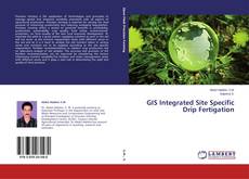 Copertina di GIS Integrated Site Specific Drip Fertigation