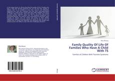 Portada del libro de Family Quality Of Life Of Families Who Have A Child With TS