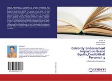 Celebrity Endorsement Impact on Brand Equity,Credibility&  Personality kitap kapağı