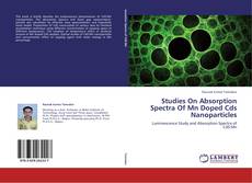Capa do livro de Studies On Absorption Spectra Of Mn Doped Cds Nanoparticles 