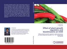 Bookcover of Effect of plant growth regulators and biostimulants on Chilli