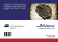 Glioblastomas And Anaplastic Astrocytomas kitap kapağı