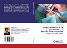 Bookcover of Gingival Recession & Its Management : A Periodontist's Perspective