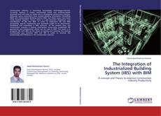 Bookcover of The Integration of Industrialized Building System (IBS) with BIM
