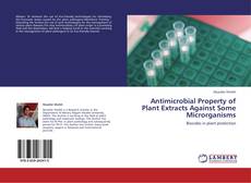 Buchcover von Antimicrobial Property of Plant Extracts Against Some Microrganisms