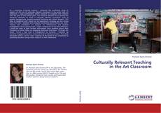 Portada del libro de Culturally Relevant Teaching in the Art Classroom