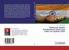 Millenium Health Development Goals and India: An Update 2008 kitap kapağı