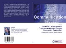 Bookcover of The Effect of Nonverbal Communication on Service Encounter Evaluation