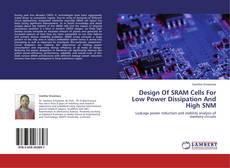 Обложка Design Of SRAM Cells For Low Power Dissipation And High SNM