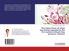 Couverture de The Value Chain of white leg shrimp exported to the U.S market in Khanh Hoa province, Vietnam