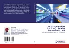 Financial Reporting Practices Of Banking Companies In India kitap kapağı