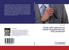Copertina di Study with reference to reason of preference for ICICI prudential