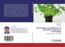 Bookcover of Knowledge and Adoption of Coriander Production Technology
