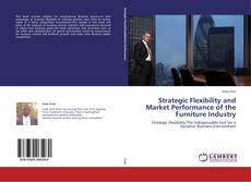 Strategic Flexibility and Market Performance of the Furniture Industry kitap kapağı