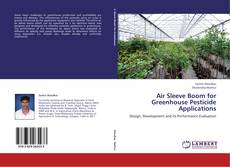 Portada del libro de Air Sleeve Boom for Greenhouse Pesticide Applications