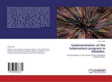 Couverture de Implementation of the tuberculosis program in Medellin.